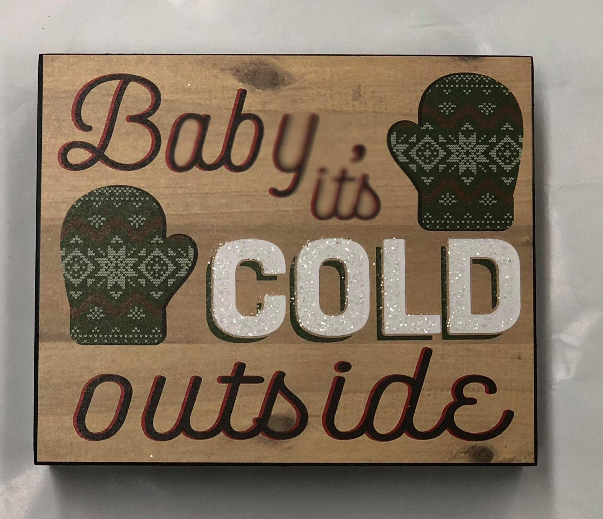 "Baby it's cold outside" Block Sign