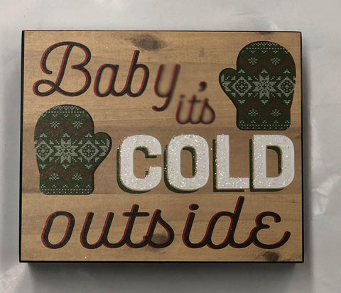 "Baby it's cold outside" Block Sign
