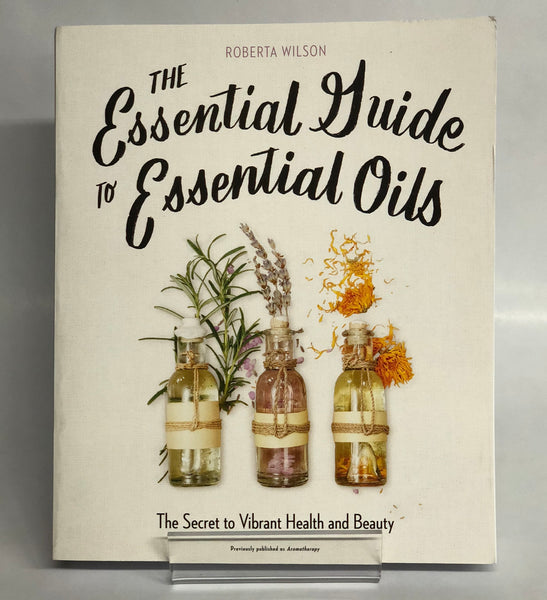 The Essential Guide To Essential Oils