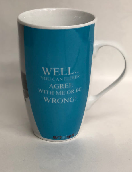 Agree or Be Wrong Mug